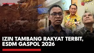 Izin Tambang Rakyat Terbit, ESDM Gaspol 2026 | 1ST SESSION CLOSING