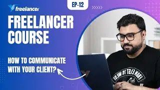 How To Communicate With Your Client? | Freelancing Course In | Hindi/Urdu | EP 12 | MrGenius