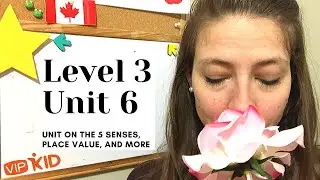 VIPKid- Level 3 Unit 6: 5 senses, place value, adjectives, and more