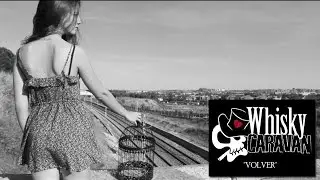WHISKY CARAVAN - Volver (Videoclip Oficial)