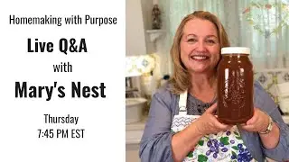 Homemaking with Purpose featuring Mary from Mary's Nest | Traditional Homemaker Live Q&A