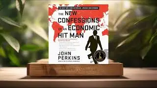 [Review] The New Confessions of an Economic Hit Man (John Perkins) Summarized
