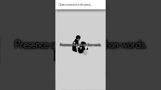 Quiet connection in the space... | Presence speaks louder than words.