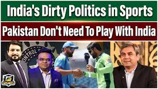 India's Dirty Politics In Sports | Pakistan Don't Need To Play With India | G Sports | GTV Sports