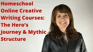 High School Fiction Writing: The Hero&rsquo;s Journey and Mythic Structure for Writers