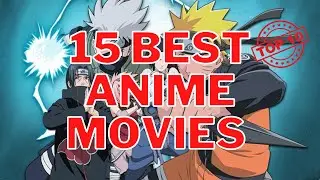 TOP 15 Anime Movies To Watch | Top 10