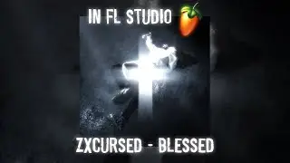 zxcursed - blessed (prod. Proof Nation) в FL Studio | 1/10