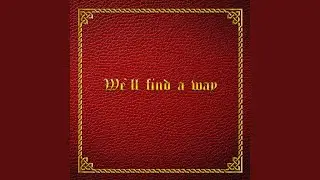 We'll Find a Way