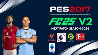 PES 2017 Next Season Patch 2026 FC25 V2 AIO Hano Patch | Full Patch Tutorial Install