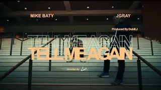 Tell Me Again  (Official Video) Feat. JGray