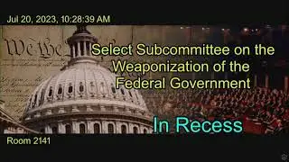 &ldquo;Weaponization of the Federal Government&rdquo; select subcommittee hearing