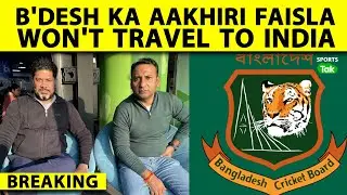 🔴BREAKING: Bangladesh Ki ICC ko Dhamki, Kaha 'Band Karo Pressure Tactics Warna Nahi Aayenge India'