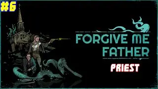 Forgive Me Father [PRIEST] No Commentary Walkthrough PART 6 (Ending)