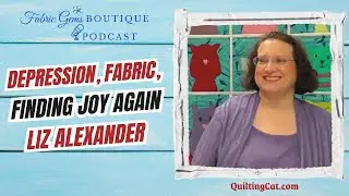 Quilting Through Depression: Liz Alexander's Healing Journey with The Quilting Cat