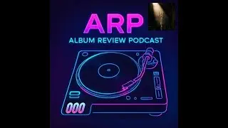 A Closer Listen: ARP Inside the Songs Meet the Music Makers Unpacking the Album, Track by Track