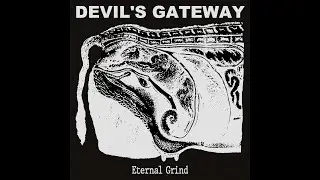 DEVIL'S GATEWAY - Eternal Grind (EXCLUSIVE ALBUM PREMIERE) [2023 Crust / Death / Doom]