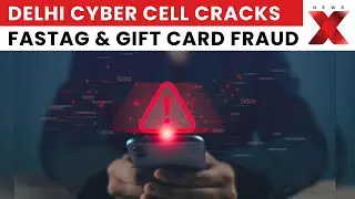 Delhi Police Bust Interstate Cyber Fraud Syndicate Using Fastag, Amazon Gift Cards