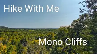 A Beautiful Hike through Mono Cliffs Provincial Park