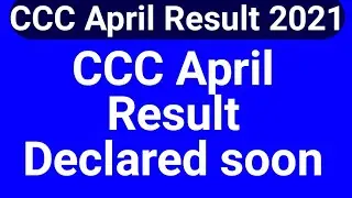 triple c april result kab declared hoga | ccc april result 2021
