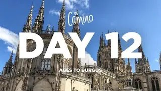 Camino de Santiago | Day 12 | Ag&eacute;s to Burgos | Long-distance hiking pilgrimage