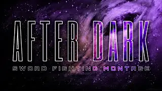 AFTER DARK | VALORITE (ROBLOX Sword Fighting Montage)