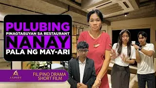 Pulubing Pinagtabuyan sa Restaurant… Nanay Pala ng May-ari! | Tagalog Short Film