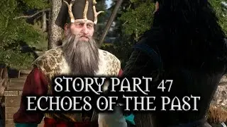 The Witcher 3: Wild Hunt - Story - Part 47 - Echoes of the Past