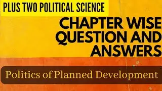 PLUS TWO POLITICAL SCIENCE CHAPTER WISE QUESTION AND ANSWERS - POLITICS OF PLANNED DEVELOPMENT