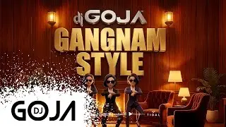 Dj Goja - Gangnam Style