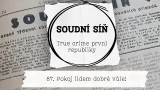 Soudn&iacute; s&iacute;ň 87: Pokoj lidem dobr&eacute; vůle!