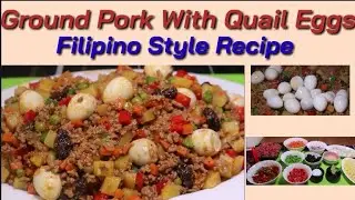 Hiw to Cook Ground Pork With Quail Eggs l Filipino Style Recipe