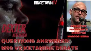 Dexter: New Blood M99 vs Ketamine Debate: Interview- Executive Producer & Director Marcos Siega!