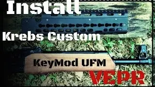 How To: Install A Krebs Custom KeyMod UFM Handguard On A VEPR Rifle (HD)