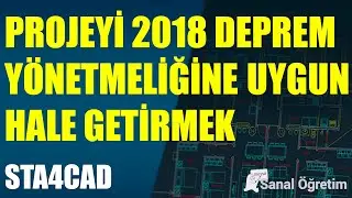Projeyi 2018 Deprem Yönetmeliğine Uygun Hale Getirmek | Sta4CAD