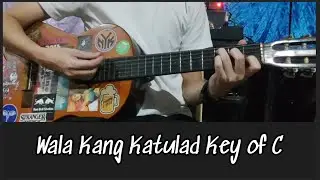 Wala Kang Katulad Key of C Guitar Tutorial | Guide