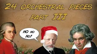 🎻 PART III - 24 famous classical pieces you've heard and don't know the name! 🎶
