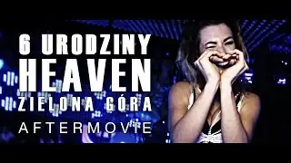 Takie rzeczy tylko w Niebie - 6 urodziny Heaven Zielona Góra | Aftermovie