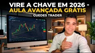 SUPER AULA GR&Aacute;TIS COMO VIRAR A CHAVE EM  2026 -  GUEDES TRADER