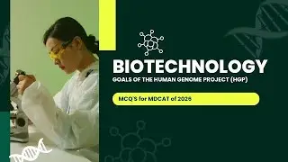 BIOTECHNOLOGY | Goals of the Human Genome Project MCQ'S for MDCAT | HEC-USAT| NEET| DPT| BS Nursing 