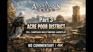 Assassin's Creed 1 | 4K | Part 3:  Acre Poor District - Gameplay Walkthrough - No Commentary