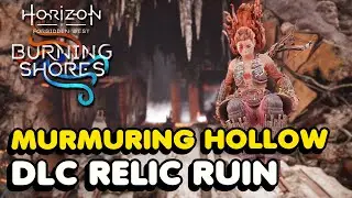 Burning Shores DLC Murmuring Hollow Relic Ruin Walkthrough - Horizon Forbidden West