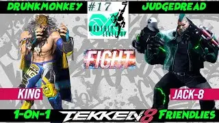 Friendlies Featuring: drunkmonkry (King) VS. JudgeDread (Jack-8) - Tekken 8 - Monthly Level Up 17