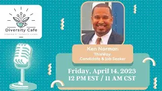 Ken Norman: From Overlooked To Hired In a Week's Time