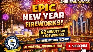 2026 New Year Fireworks in Al Wathba AbuDhabi 🇦🇪 | 62Minutes Guinness World Record🎆#anulifeandvlogs 
