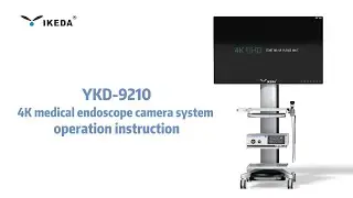 IKEDA 4K YKD 9210 4K medical endoscope camera system operation instruction