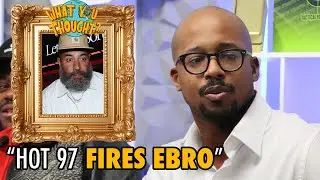 Hot 97 Cancels “Ebro In The Morning”?! 😳📻 | What You Thought Podcast