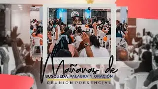 Ma&ntilde;anas de B&uacute;squeda, Palabra y Oraci&oacute;n