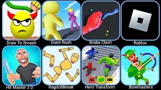 Draw To Smash,Giant Rush,Snake Clash,Roblox,Hit Master 3D,Ragdoll Break,Hero Transformation