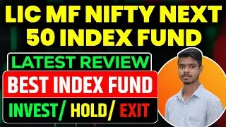 lic mf nifty next 50 index fund review!!