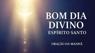 ESPÍRITO SANTO, ore por mim, leve pra DEUS tudo o que eu PRECISO | ORAÇÃO DA MANHÃ
